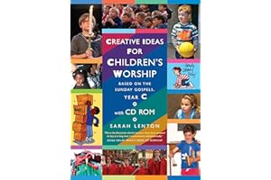 Creative Ideas for Children's Worship Year C: Based on the Sunday Gospels