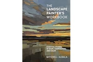 The Landscape Painter's Workbook: Essential Studies in Shape, Composition, and Color (6) (For Artists, Band 6)