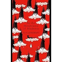 At the Mountains of Madness: H.P. Lovecraft (The Penguin English Library)