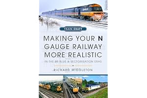 Making Your N Gauge Railway More Realistic: In the BR Blue and Sectorisation Eras