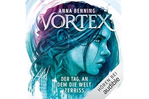Der Tag, an dem die Welt zerriss: Vortex 1