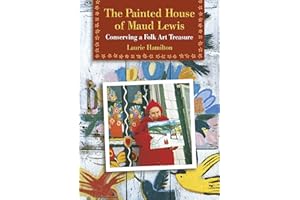 The Painted House of Maud Lewis: Conserving a Folk Art Treasure