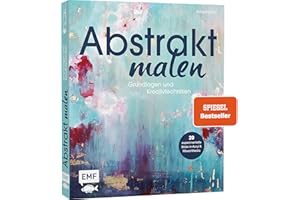 Edition Michael Fischer Abstrakt malen: Grundlagen und Kreativtechniken für 20 experimentelle Bilder in Acryl und Mixed-Media