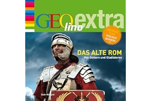 Das alte Rom. Von Göttern und Gladiatoren: GEOlino extra Hör-Bibliothek