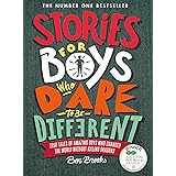 Stories for Boys Who Dare to be Different: true tales of amazing boys who changed the world without killing dragons