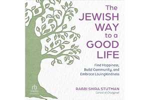 Jewish Way to a Good Life: Find Happiness, Build Community, and Embrace Lovingkindness