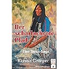 Der scharlachrote Pfad: Eine Sioux-Saga (German Edition)