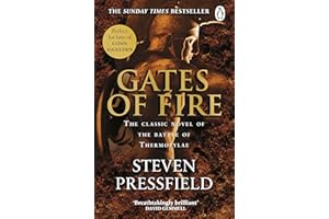 Gates Of Fire: One of history’s most epic battles is brought to life in this enthralling and moving novel
