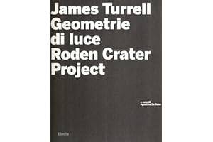 James Turrell. Geometrie di luce. Roden crater. Ediz. illustrata. Con CD-ROM