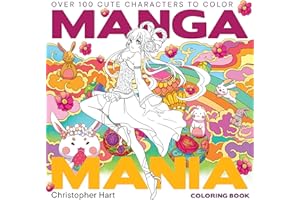 Manga Mania Coloring Book: Over 100 Cute Characters to Color – Manga and Anime Coloring Book for Adults and Kids