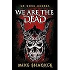 We Are The Dead: The bone shattering epic fantasy thriller (The Last War Book 1)