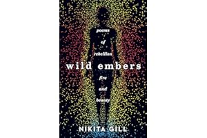 Wild Embers: Poems of rebellion, fire and beauty