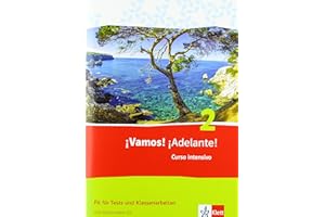 ¡Vamos! ¡Adelante! Curso intensivo 2: Fit für Tests und Klassenarbeiten mit Mediensammlung 2. Lernjahr (¡Vamos! ¡Adelante! Curso intensivo. Ausgabe 3. Fremdsprache ab 2016)
