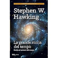 La grande storia del tempo: Guida ai misteri del cosmo