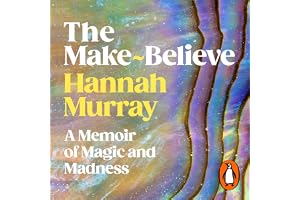 The Make-Believe: 'Extraordinary. Like nothing I have ever read before' Dolly Alderton