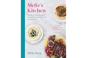 Meliz’s Kitchen: Simple Turkish-Cypriot comfort food and fresh family feasts