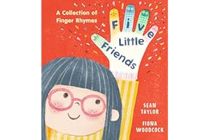 Five Little Friends: A Collection of Finger Rhymes: A PERFECT new baby gift and an ideal toddler read for Christmas with 34 original poems, each with easy-to-follow actions!
