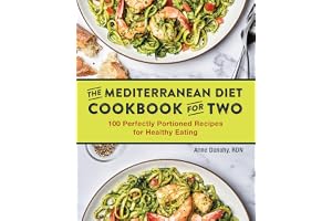 The Mediterranean Diet Cookbook for Two: 100 Perfectly Portioned Recipes for Healthy Eating