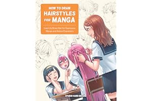 How to Draw Hairstyles for Manga: Learn to Draw Hair for Expressive Manga and Anime Characters