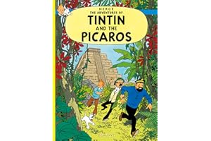 Tintin and the Picaros: The Official Classic Children’s Illustrated Mystery Adventure Series (The Adventures of Tintin)