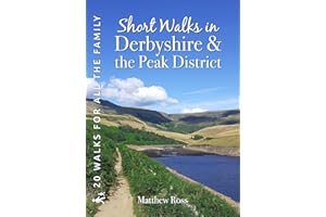 Short Walks in Derbyshire & the Peak District: 20 Circular Walks for all the Family