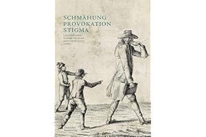 Schmähung - Provokation - Stigma: Medien und Formen der Herabsetzung