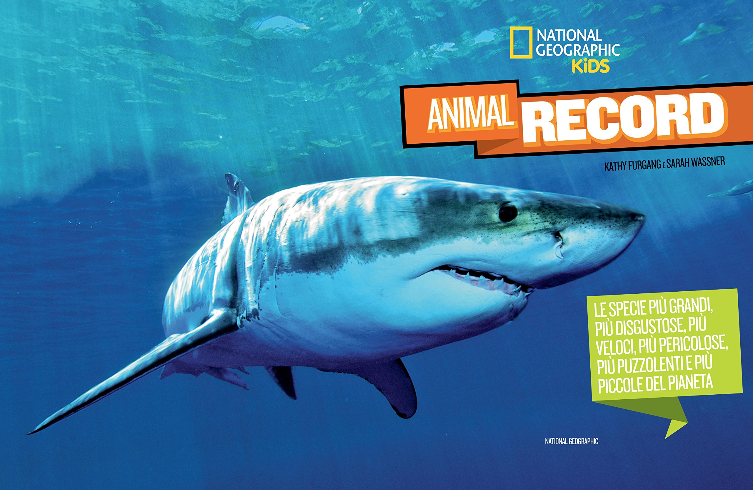 Animali da record. Le specie più grandi, più disgustose, più veloci, più pericolose, più puzzolenti e più piccole del…