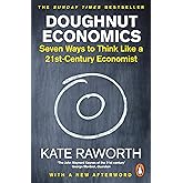 Doughnut Economics: The must-read book that redefines economics for a world in crisis