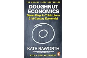 Doughnut Economics: The must-read book that redefines economics for a world in crisis