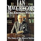 The Enemies Within: The Story of the Miners' Strike, 1984-5
