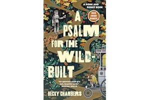Psalm for the Wild Built: 1 (Monk & Robot, 1): Becky Chambers (Monk & Robot): A Monk and Robot Book