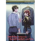 Smoking Behind the Supermarket with You 02: 2