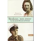 Bordeaux, mon amour: Eine Liebe zwischen Wehrmacht und Résistance
