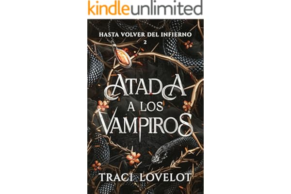 Hasta Volver del Infierno: Romance paranormal ardiente poliamoroso (Atada a los Vampiros nº 2)