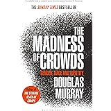 The Madness of Crowds: Gender, Race and Identity; THE SUNDAY TIMES BESTSELLER