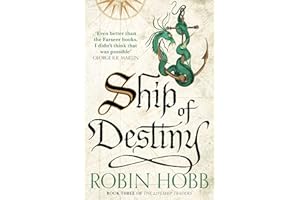 Ship of Destiny: A captivating epic fantasy novel from the Sunday Times bestselling author (The Liveship Traders, Band 3)