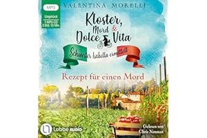 Kloster, Mord und Dolce Vita - Rezept für einen Mord: Folge 07. (Schwester Isabella ermittelt, Band 7)