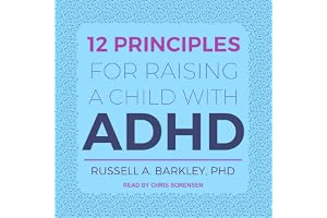 12 Principles for Raising a Child with ADHD