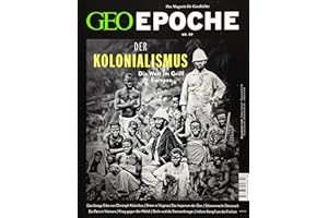 GEO Epoche / GEO Epoche 97/2019 - Der Kolonialismus: Das Magazin für Geschichte