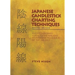Japanese Candlestick Charting Techniques: A Contemporary Guide to the Ancient Investment Techniques of the Far East, Second E