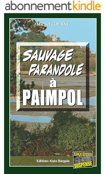 Sauvage Farandole A Paimpol Les Enquetes De Laure Saint Donge Tome 5 Ebook Courat Michel Amazon Fr