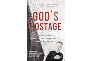 God's Hostage: A True Story Of Persecution, Imprisonment, and Perseverance