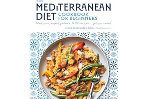 The Mediterranean Diet Cookbook for Beginners: Meal Plans, Expert Guidance, and 100 Recipes to Get You Started