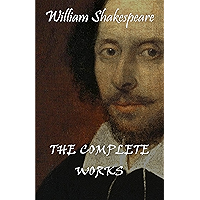 William Shakespeare: The Complete Works (English Edition)