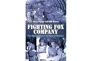 Fighting Fox Company: The Battling Flank of the Band of Brothers