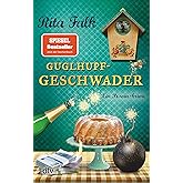 Guglhupfgeschwader: Der zehnte Fall für den Eberhofer – Ein Provinzkrimi (Franz Eberhofer 10)