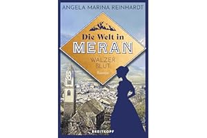 Die Welt in Meran - Walzerblut: Historischer Roman (Die Meran-Saga)