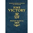 HMS Victory Pocket Manual 1805: Admiral Nelson's Flagship At Trafalgar