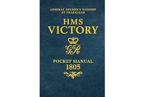 HMS Victory Pocket Manual 1805: Admiral Nelson's Flagship At Trafalgar