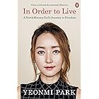 In Order To Live: A North Korean Girl's Journey to Freedom (English Edition)
